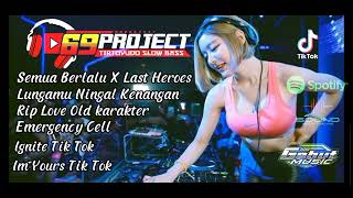 Download lagu DJ Slow Bass 69 Project Full Album Semua Berlalu X Last Heroes mp3