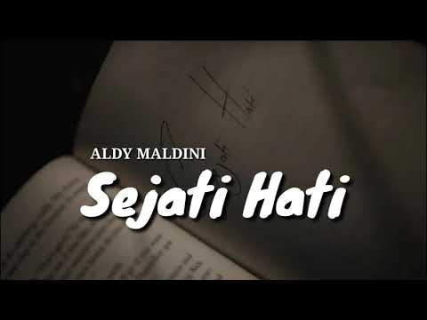 Aldy Maldini - Sejati Hati (Lirik)