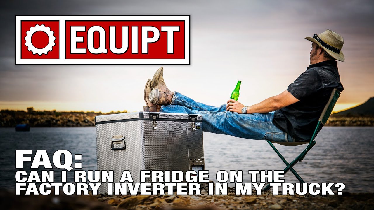 Equipt FAQ: Can I Run My Fridge On An Inverter?