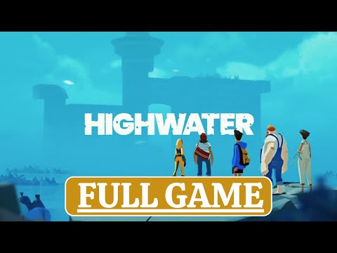 HIGHWATER FULL GAME Gameplay Walkthrough - No Commentary