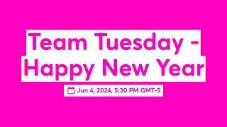 Team Tuesday - Happy New Year