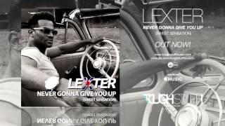 Lexter - Never Gonna Give You Up (Hr. Troels & GORM! Remix Edit)
