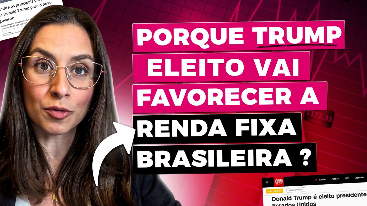 A era de ouro da RENDA FIXA brasileira vai voltar com a eleição de Trump! Entenda o porquê!