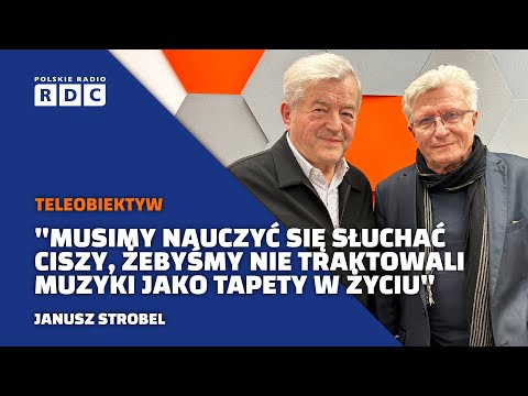 Janusz Strobel — minimalizm i prawda w muzyce i jazzie | Teleobiektyw, zaprasza Jarosław Gugała