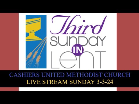 Cashiers United Methodist Church - Live Stream  Sunday, March 3rd, 2024