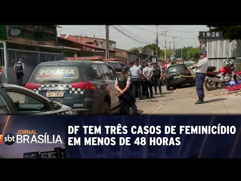 DF tem três casos de feminicídio em menos de 48 horas | Jornal SBT Brasília 07/08/2018