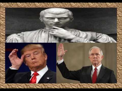 Sessions will Go and Machiavelli is an amateur compared to Trump