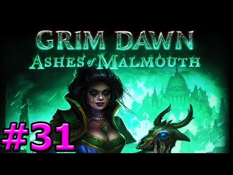 Grim Dawn - Ashes of Malmouth - Part 31