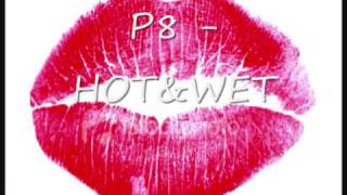 p8 - Hot&Wet