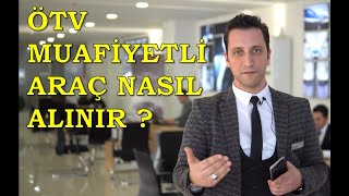 ÖTV MUAFİYETİ - ENGELLİ RAPORU İLE ARAÇ ALIMI