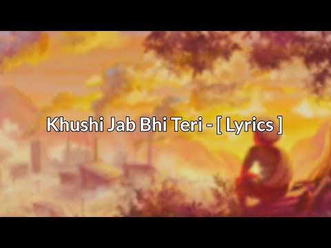 Khushi Jab Bhi Teri - (Lyrics) | Jubin Nautiyal | Khushi Jab Bhi Teri Song