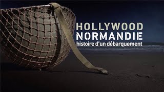 Hollywood Normandie, histoire d'un débarquement (Extraits)