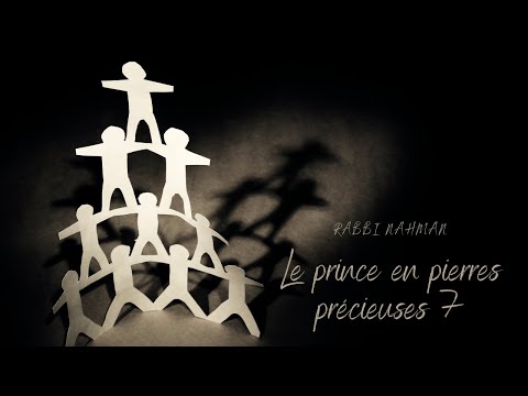 Rabbi Nahman:" Le prince en pierres précieuses" cours n°7 (07/01/21)