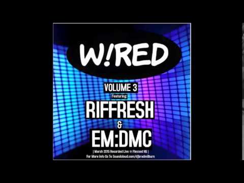 W!RED VOLUME 3  - RIFFRESH & EMDMC MARCH 2015