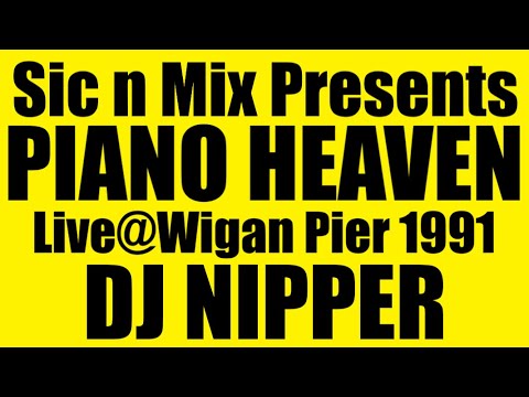 Sic n Mix Presents Piano Heaven @ Wigan Pier 1991 DJ Nipper