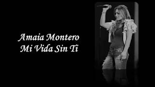 Amaia Montero - Mi Vida Sin Ti (Letra)