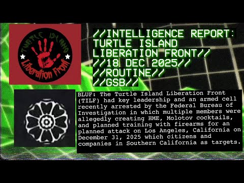 INTELLIGENCE REPORT: TURTLE ISLAND LIBERATION FRONT//18 DEC 2025//ROUTINE//GSB//