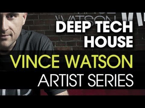 Make Deep Tech House With Vince Watson in Ableton Live - Introduction