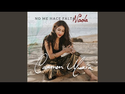 No Me Hace Falta Nada - Carmen María