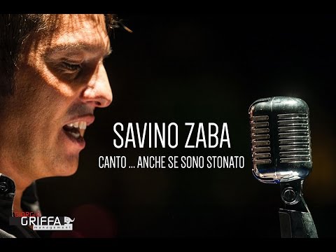 Savino Zaba | Canto ... anche se sono stonato