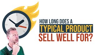How Long Does A Typical Product Sell Well For