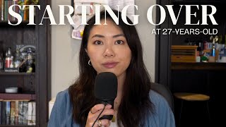 changing my life goals at 27.... chasing dreams & starting over ✨