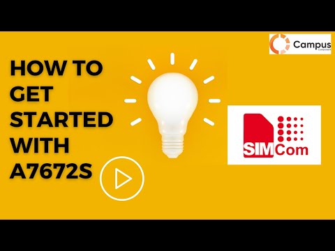 Introduction of A7672S | How to get started with A7672S | SIMCom | Campus Component