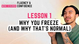 Lesson 1: Why you freeze (and why it's normal)