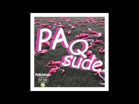 PuroWuan x M3B - Pa Q Sude [Original Mix]