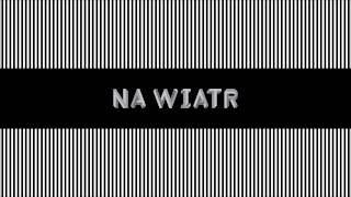 Na wiatr Music Video