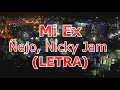 (LETRA)  MI EX  - NICKY JAM - ÑEJO