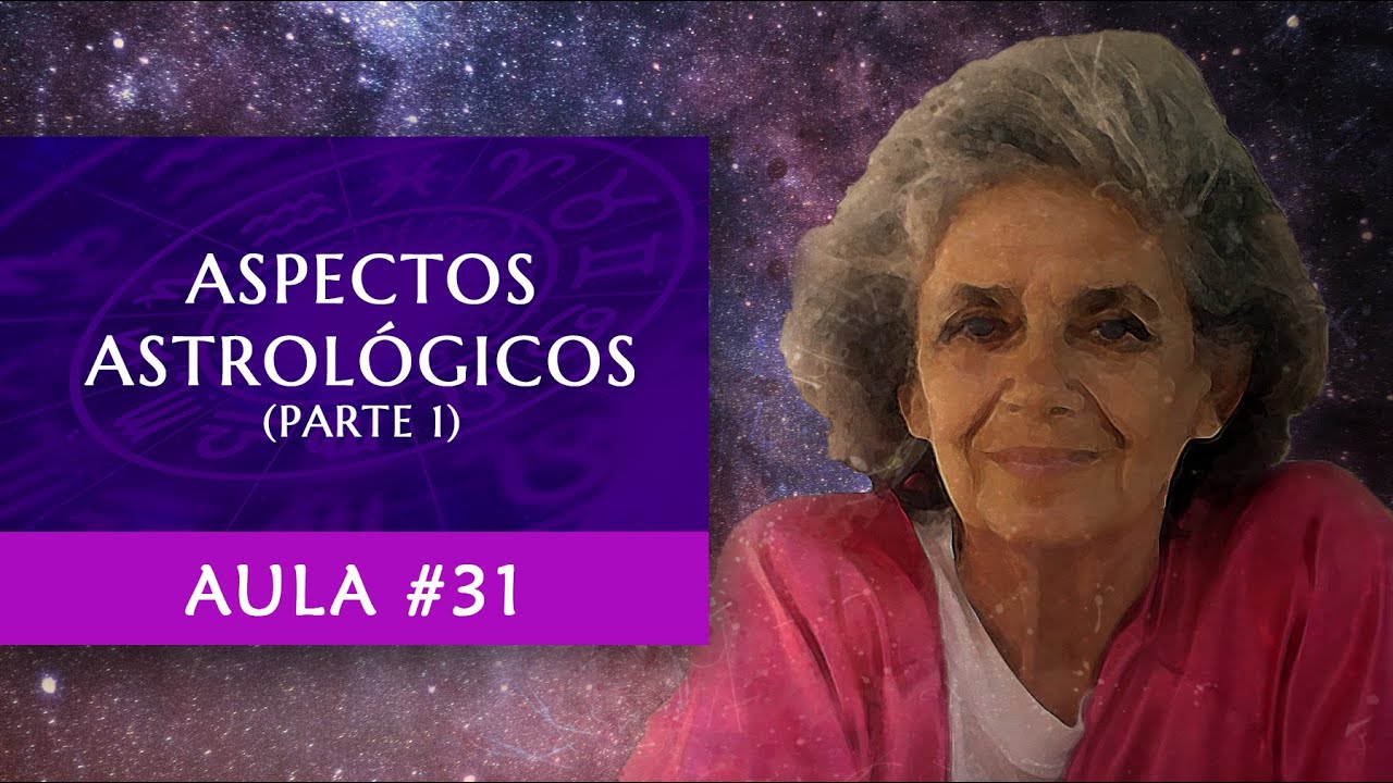 Aula #31 - Aspectos Astrológicos (Parte 1) - Astrologia - Maria Flávia de Monsaraz