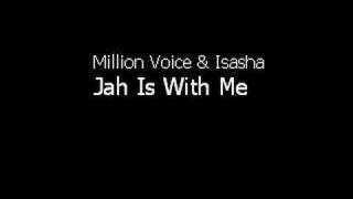 Million Voice & Isasha - Jah Is With Me