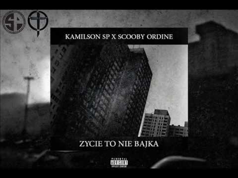 Kamilson SP ft. Scooby ORDINE - Zycie To Nie Bajka