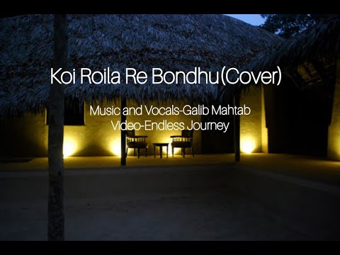 Koi Roila Re Bondhu(Cover)|Galib Mahtab|2020 New Folk Cover|Bangla Folk Song