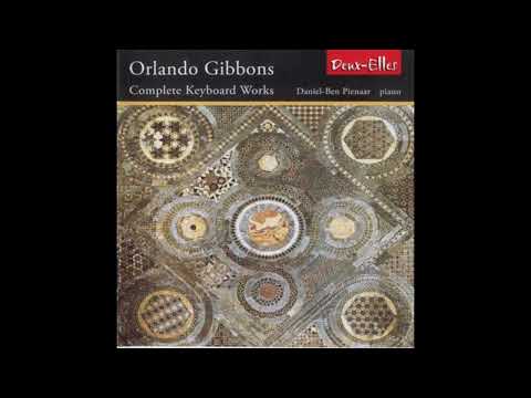 Orlando Gibbons (1583–1625) - Complete Keyboard Works [Daniel-Ben Pienaar] [2/2]
