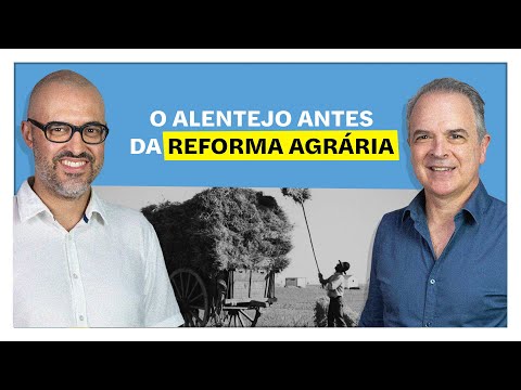 O Alentejo antes da Reforma Agrária | E o Resto é História