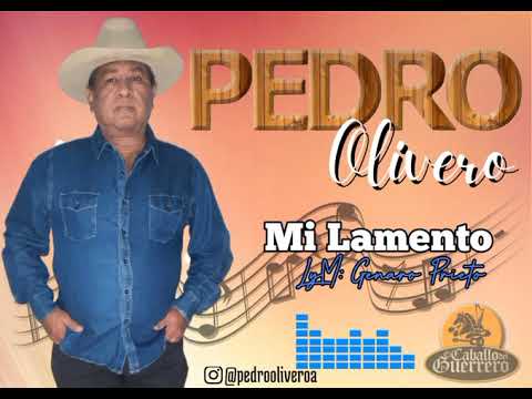 ((PEDRO OLIVERO))  Tema : Mi lamento /M : Genaro Prieto Conjunto: Carlos peraza