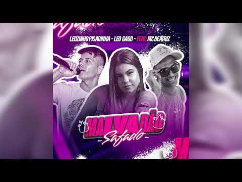 LEOZINHO PISADINHA, LEO GAGO FEAT. MC BEATRIZ - MALVADÃO SAFADO
