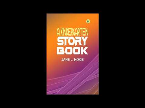 A Kindergarten Story Book by Jane L. Hoxie — free full audiobook
