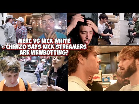 MERC VS NICK WHITE + CHENZO SAYS KICK STREAMERS ARE VIEWBOTTING! #nickwhite #chenzo #markynextdoor