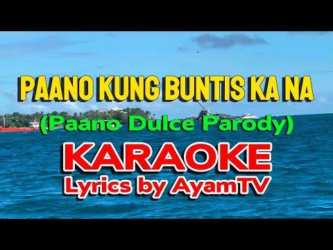 Paano Kung Buntis Ka Na by AyamTV KARAOKE