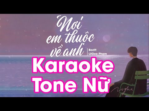 Nơi Em Thuộc Về Anh - Bozitt x LilGee Phạm [Beat Gốc / Kara] TONE NỮ | 4B Studio