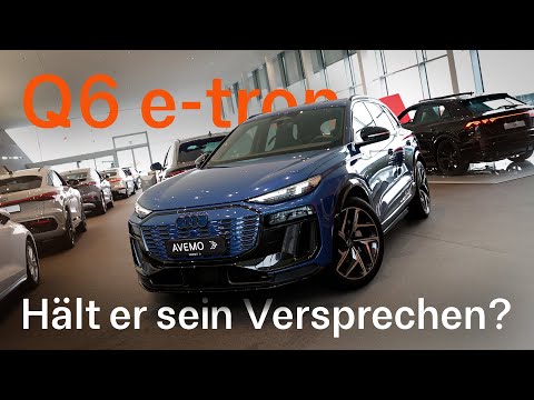 Audi Q6 e-tron: Große Erwartungen, ehrlicher Check | AVEMO