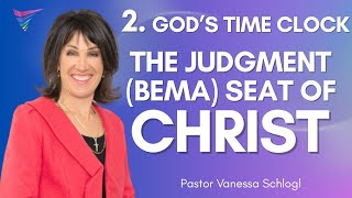 2. The Judgement (Bema) Seat of Christ   | Ps Vanessa Schlogl