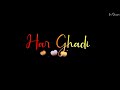 Har Ghadi Badal Rhi Hai Roop Zindagi WhatsApp Status Kal Ho Na Ho Sad WhatsApp Status Im Shivam