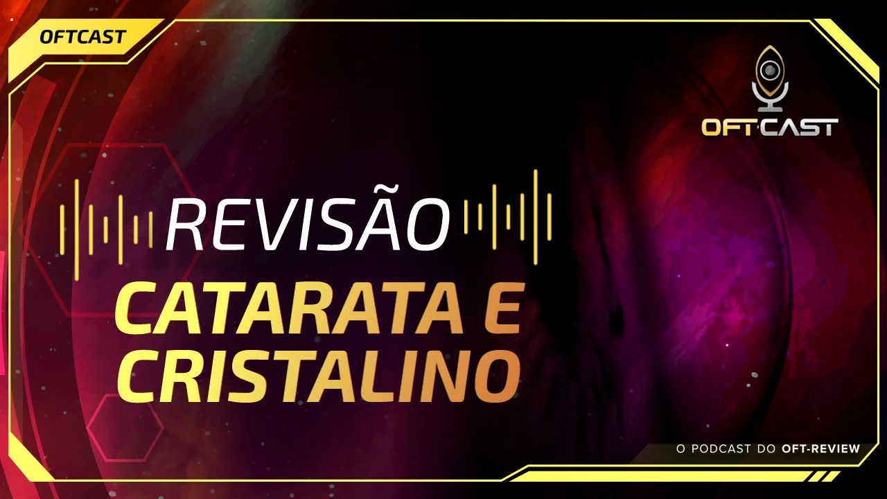 Revisão de Cristalino e Catarata