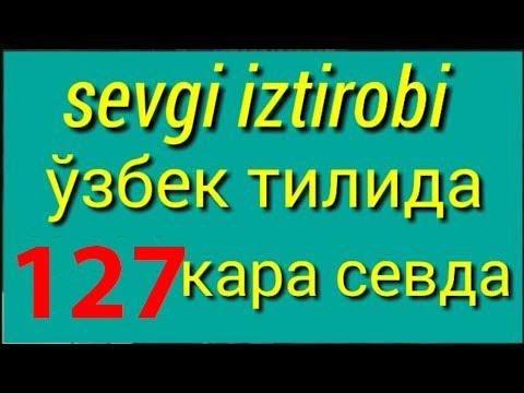 SEVGI ISTIROBI (REKLAMASIZ) 127 - Qism HD O'zbek Tilida YouTube