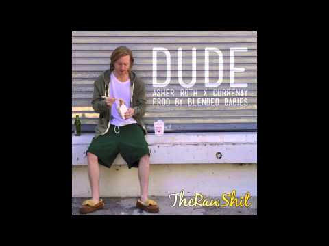 Asher Roth - Dude (feat. Curren$y) (prod. Blended Babies) [Audio & Download] NEW 2013