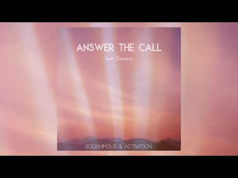 Equanimous & Activation - Answer the Call feat. Davana